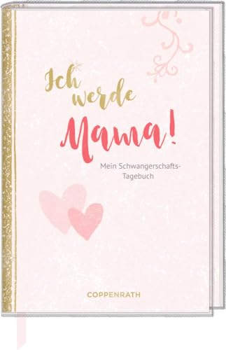 Tagebuch - Ich werde Mama!: Mein Schwangerschaftstagebuch