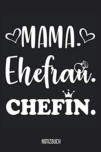 Notizbuch: Mama Ehefrau Chefin Notizbuch, 120 Seiten blanko, eckiger Buchrücken, 6x9, Notizheft, Schreibheft für die Mutter