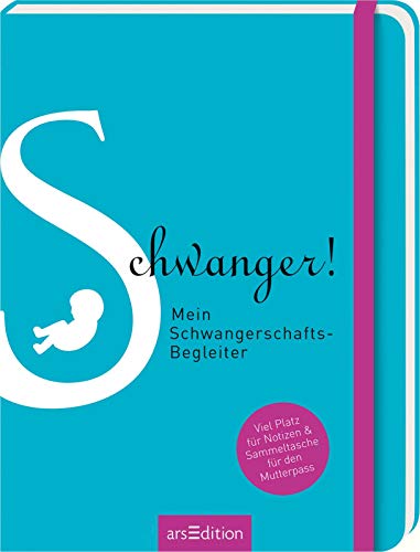 Schwanger! Mein Schwangerschafts-Begleiter