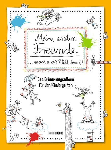 Meine ersten Freunde machen die Welt bunt!: Das Erinnerungsalbum für den Kindergarten